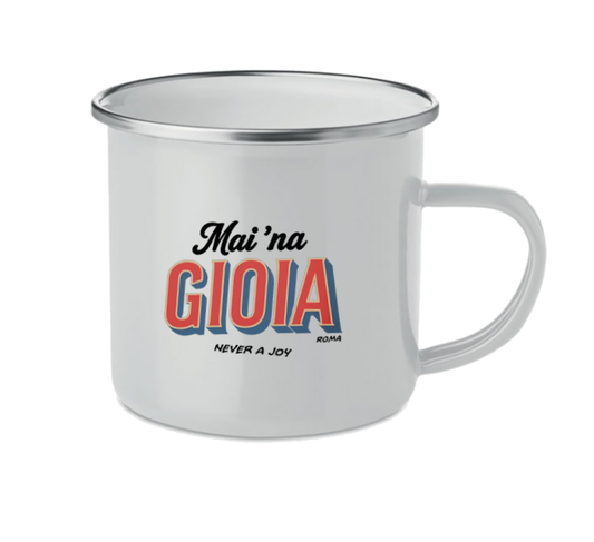 Tazza Metallo Mai 'Na Gioia