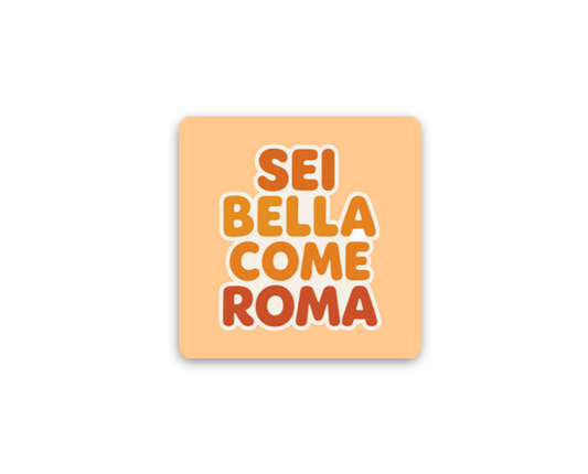 Magnete Sei Bella Come Roma